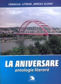 La aniversare (2004-2014). Antologie literara a Cenaclului 