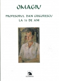 Omagiu. Profesorul Dan Grigorescu la 70 de ani