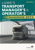 Lowe"s Transport Manager"s and Operator"s Handbook 2013