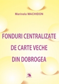 Fonduri centralizate de carte veche din Dobrogea