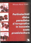 Particularitati clinice, paraclinice si terapeutice in leucemia acuta promielocitara