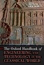 The Oxford Handbook of Engineering and Technology in the Classical World