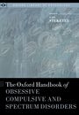 The Oxford Handbook of Obsessive Compulsive and Spectrum Disorders