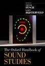 The Oxford Handbook of Sound Studies