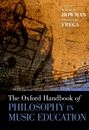 The Oxford Handbook of Philosophy in Music Education