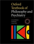 Oxford Textbook of Philosophy and Psychiatry