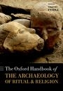 The Oxford Handbook of the Archaeology of Ritual and Religion