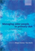 Managing older people in primary care: A practical guide