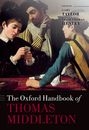The Oxford Handbook of Thomas Middleton