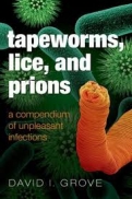 Tapeworms, Lice, and Prions