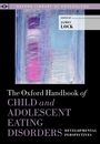 The Oxford Handbook of Child and Adolescent Eating Disorders: Developmental Perspectives