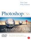 PHOTOSHOP CS6: ESSENTIAL SKILLS