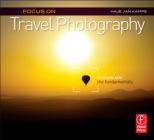 FOCUS ON TRAVEL PHOTOGRAPHY