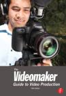 THE VIDEOMAKER GUIDE TO VIDEO PRODUCTION