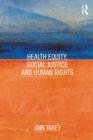 Health Equity. Social Justice and Human Rights
