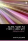 Culture. Values and Ethics in Social Work