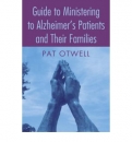 Guide to Ministering to Alzheimer"s Patients and Their Families
