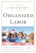 Historical Dictionary of Organized Labor