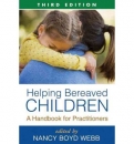 Helping Bereaved Children. Third Edition