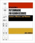 Practical Guide to Patternmaking for Fashion Designers: Juniors, Misses and Women