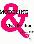 Modeling and Visualization with AutoCAD