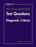 DSM-5™ Self-Exam Questions: Test Questions for the Diagnostic Criteria