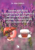 TERAPIA NATURISTA A SUFERINTEI BILIARE SI HEPATICE